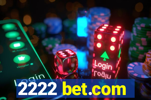 2222 bet.com